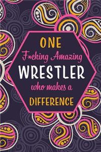 One F*cking Amazing Wrestler Who Makes A Difference