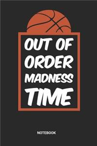 Out Of Order Madness Time Notebook