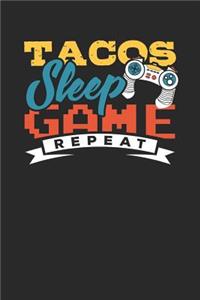 Tacos Sleep Game Repeat