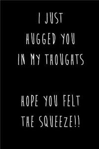 I Just Hugged You In My Thoughts Hope You Felt The Squeeze