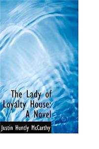The Lady of Loyalty House