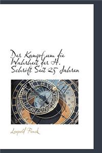 Der Kampf Um Die Wahrheit Der H. Schrift Seit 25 Jahren