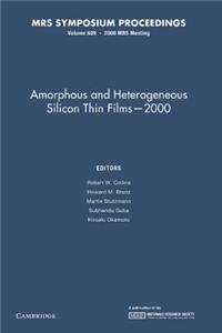 Amorphous and Heterogeneous Silicon Thin Films 2000: Volume 609