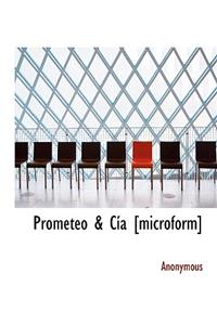 Prometeo & C a [Microform]