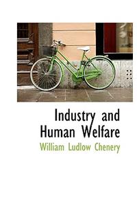 Industry and Human Welfare