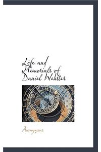 Life and Memorials of Daniel Webster