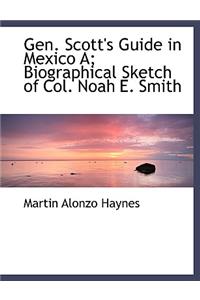 Gen. Scott's Guide in Mexico A; Biographical Sketch of Col. Noah E. Smith