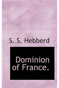 Dominion of France.