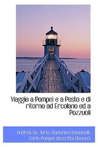 Viaggio a Pompei E a Pesto E Di Ritorno Ad Ercolano Ed a Pozzuoli