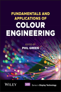 Fundamentals and Applications of Colour Engineering