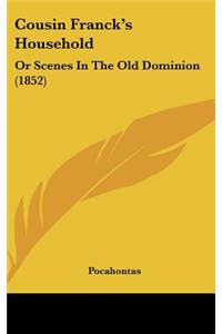 Cousin Franck's Household: Or Scenes in the Old Dominion (1852)