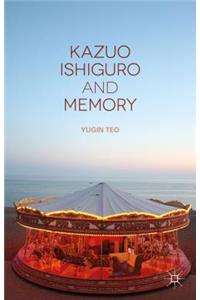 Kazuo Ishiguro and Memory