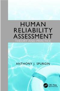 Human Reliability Assessment Theory and Practice