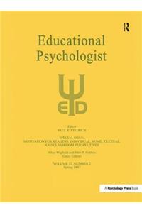 Motivation for Reading: Individual, Home, Textual, and Classroom Perspectives: A Special Issue of Educational Psychologist
