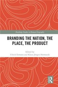 Branding the Nation, the Place, the Product