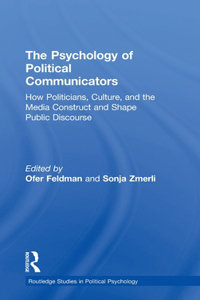 Psychology of Political Communicators