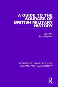 Guide to the Sources of British Military History