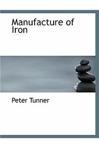 Manufacture of Iron