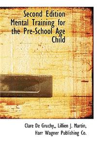 Second Edition Mental Training for the Pre-School Age Child