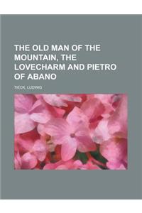 The Old Man of the Mountain, the Lovecharm and Pietro of Abano