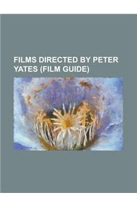 Films Directed by Peter Yates (Study Guide)