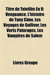 Titre de Telefilm En V