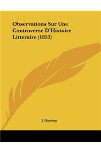 Observations Sur Une Controverse D'Histoire Litteraire (1853)