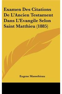 Examen Des Citations de L'Ancien Testament Dans L'Evangile Selon Saint Matthieu (1885)