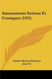 Amusements Serieux Et Comiques (1921)