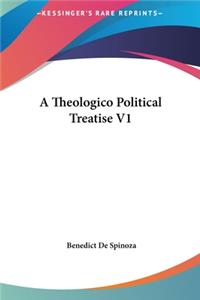 A Theologico Political Treatise V1