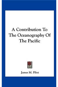 A Contribution to the Oceanography of the Pacific