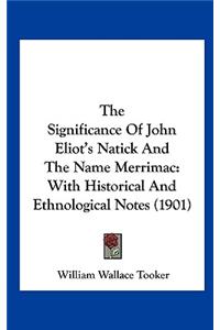 The Significance of John Eliot's Natick and the Name Merrimac