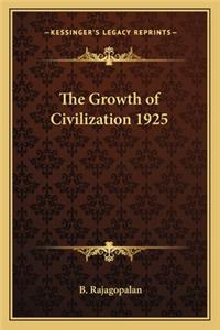 The Growth of Civilization 1925