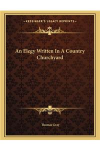 An Elegy Written in a Country Churchyard