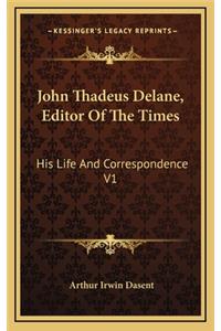 John Thadeus Delane, Editor of the Times