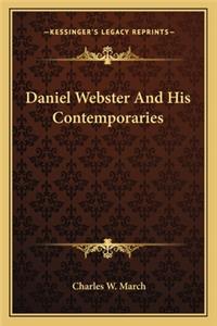 Daniel Webster And His Contemporaries