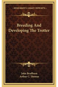 Breeding and Developing the Trotter