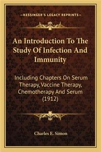 Introduction to the Study of Infection and Immunity an Introduction to the Study of Infection and Immunity