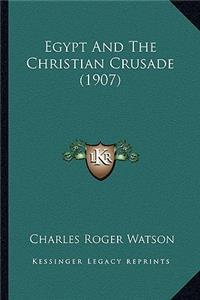 Egypt And The Christian Crusade (1907)