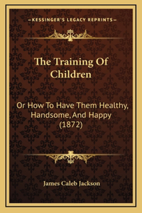 The Training of Children