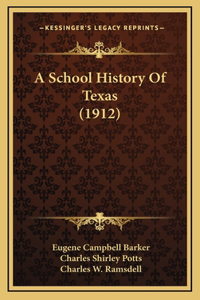 A School History Of Texas (1912)