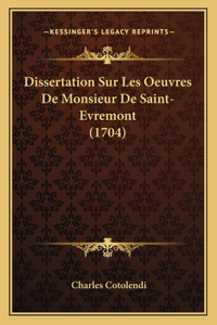 Dissertation Sur Les Oeuvres De Monsieur De Saint-Evremont (1704)