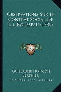 Observations Sur Le Contrat Social De J. J. Rousseau (1789)