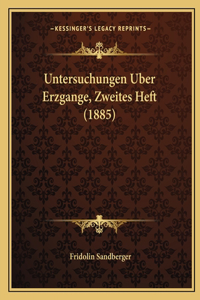 Untersuchungen Uber Erzgange, Zweites Heft (1885)