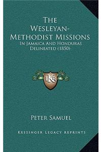 The Wesleyan-Methodist Missions