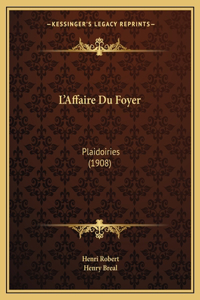 L'Affaire Du Foyer