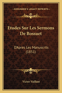 Etudes Sur Les Sermons De Bossuet