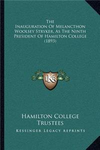 Inauguration Of Melancthon Woolsey Stryker, As The Ninth President Of Hamilton College (1893)