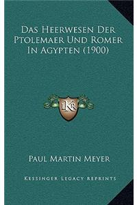 Das Heerwesen Der Ptolemaer Und Romer In Agypten (1900)