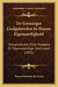 De Groninger Godgeleerden In Hunne Eigenaardigheid